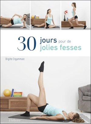 30 jours pour de jolies fesses - Brigitte Engammare