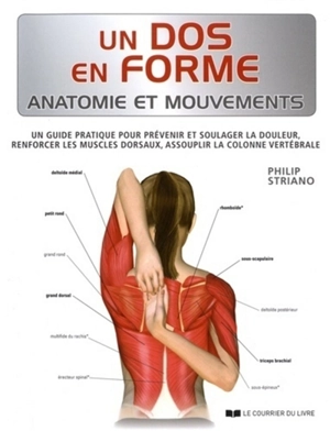 Un dos en forme : anatomie et mouvements - Philip Striano