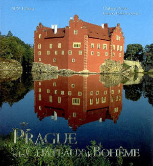 Prague et les châteaux de Bohême - Philippe Bénet