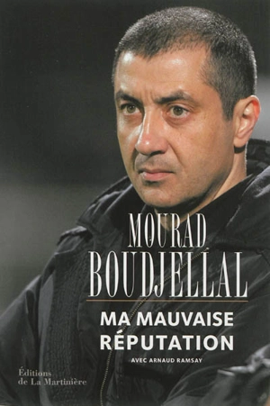 Ma mauvaise réputation - Mourad Boudjellal