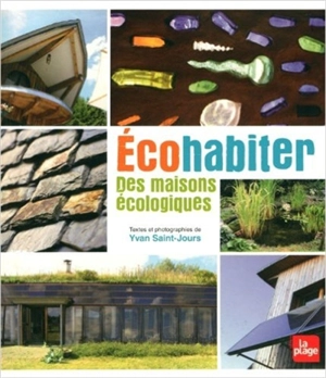 Ecohabiter : des maisons écologiques - Yvan Saint-Jours