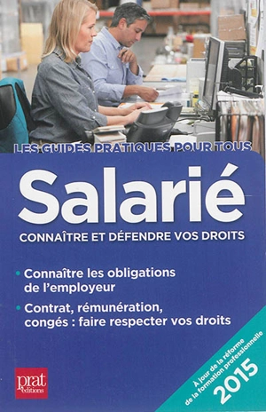 Salarié : connaître et défendre vos droits - Editions Prat