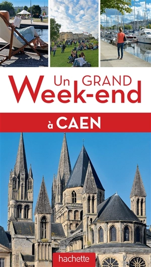 Un grand week-end à Caen et ses environs - Marie-Hélène Chaplain