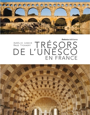 Trésors de l'Unesco en France - Aurélie Lenoir