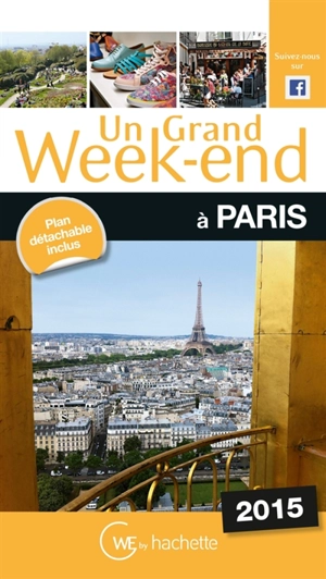 Un grand week-end à Paris : 2015 - Catherine Synave