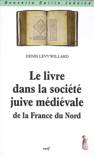 Le livre dans la société juive médiévale de la France du Nord - Denis Lévy Willard