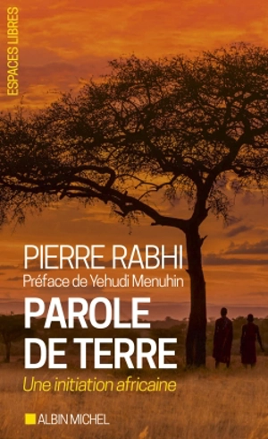Parole de terre : une initiation africaine - Pierre Rabhi