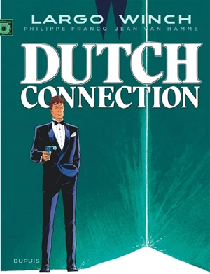 Largo Winch. Vol. 6. Dutch connection - Jean Van Hamme