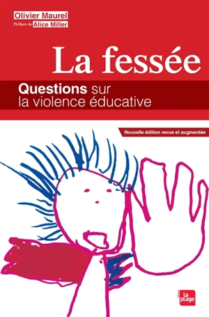 La fessée : questions sur la violence éducative - Olivier Maurel