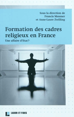 Formation des cadres religieux en France : une affaire d'Etat ?