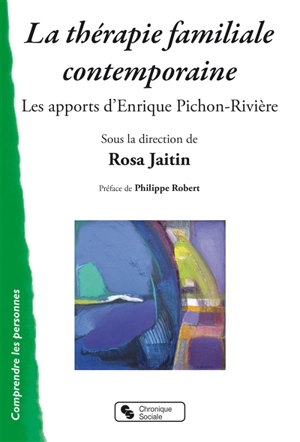 La thérapie familiale contemporaine : les apports d'Enrique Pichon-Rivière