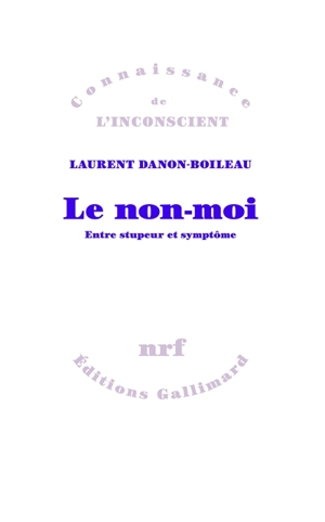 Le non-moi : entre stupeur et symptôme - Laurent Danon-Boileau