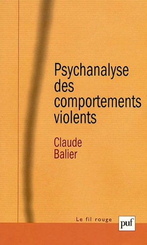 Psychanalyse des comportements violents - Claude Balier