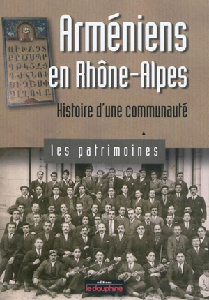 Arméniens en Rhône-Alpes : histoire d'une communauté - Jean-Luc Huard