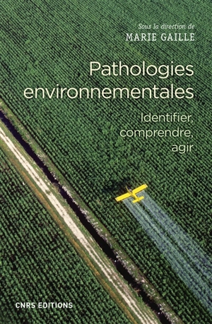 Pathologies environnementales : identifier, comprendre, agir