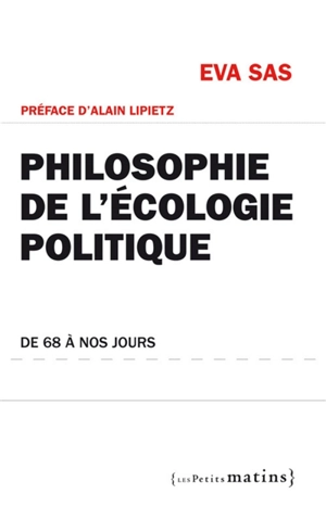 Philosophie de l'écologie politique : de 68 à nos jours - Eva Sas