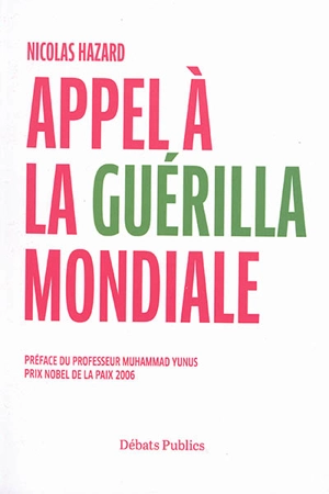 Appel à la guérilla mondiale - Nicolas Hazard