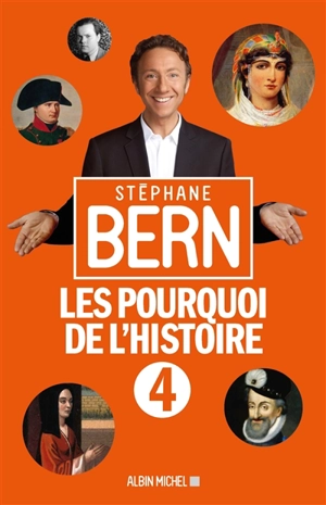 Les pourquoi de l'histoire. Vol. 4 - Stéphane Bern