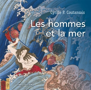 Les hommes et la mer - Cyrille P. Coutansais