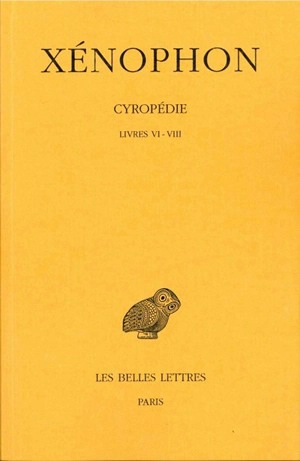 Cyropédie. Vol. 3. Livres VI-VIII - Xénophon