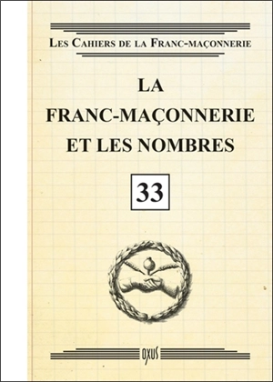 La franc-maçonnerie et les nombres - Collectif des cahiers
