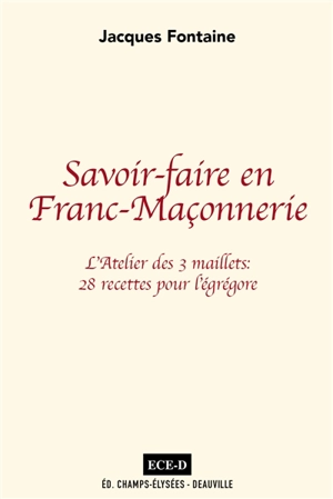 Mobiliser sa loge : veux-tu que tes frères, tes soeurs soient encore plus unis, plus heureux ? Oui ? : 28... recettes pour les motiver - Jacques Fontaine