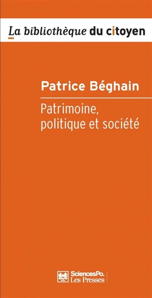 Patrimoine, politique et société - Patrice Béghain