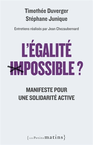 L'égalité impossible ? : manifeste pour une solidarité active - Timothée Duverger