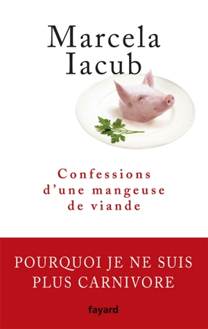 Confessions d'une mangeuse de viande - Marcela Iacub