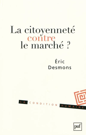 La citoyenneté contre le marché ? - Eric Desmons