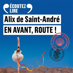 En avant, route ! - Alix de Saint-André