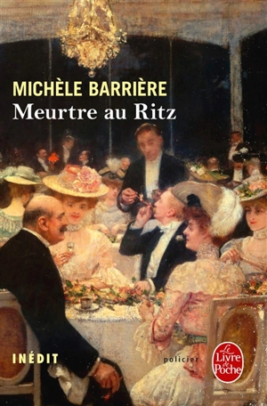 Meurtre au Ritz : roman inédit - Michèle Barrière