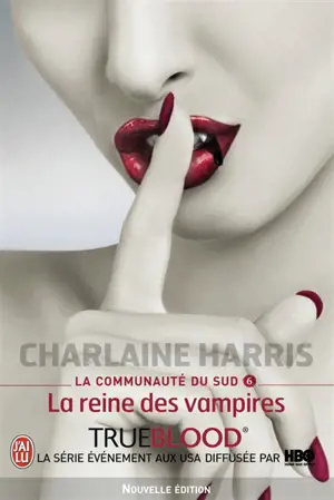 La communauté du Sud. Vol. 6. La reine des vampires - Charlaine Harris