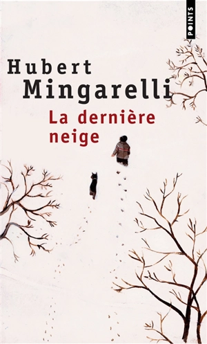 La dernière neige - Hubert Mingarelli