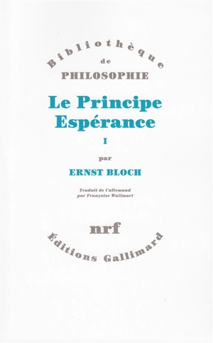 Le principe espérance. Vol. 1 - Ernst Bloch