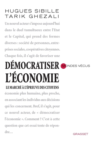 Démocratiser l'économie : le marché à l'épreuve des citoyens - Hugues Sibille