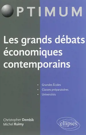 Les grands débats économiques contemporains : grandes écoles, classes préparatoires, universités - Michel Rulmy