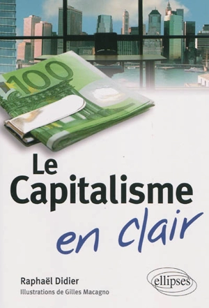 Le capitalisme en clair - Raphaël Didier