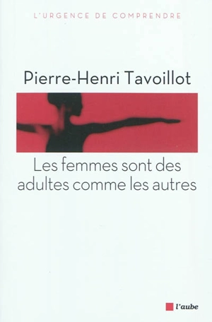 Les femmes sont des adultes comme les autres - Pierre-Henri Tavoillot