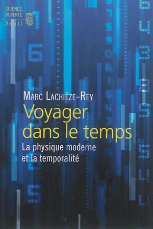 Voyager dans le temps : la physique moderne et la temporalité - Marc Lachièze-Rey