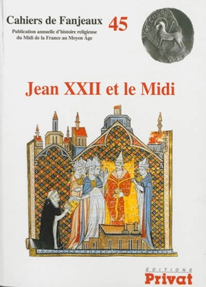 Jean XXII et le Midi - Colloque de Fanjeaux (45 ; 2009)