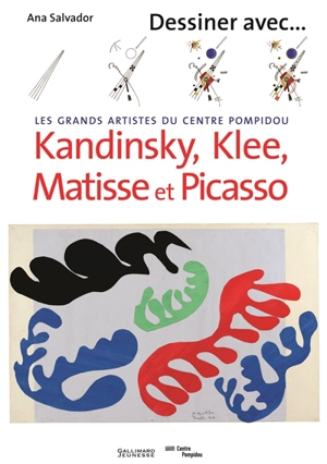 Les grands artistes du Centre Pompidou : Kandinsky, Klee, Matisse et Picasso - Ana Salvador