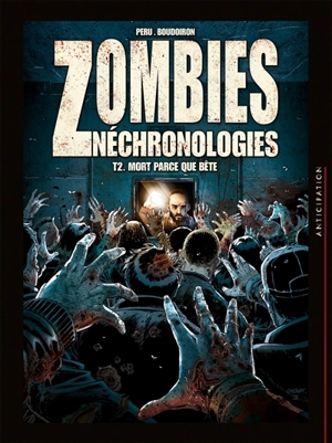 Zombies néchronologies. Vol. 2. Mort parce que bête - Olivier Peru