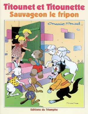 Titounet et Titounette. Vol. 26. Sauvageon le fripon - Marie-Mad