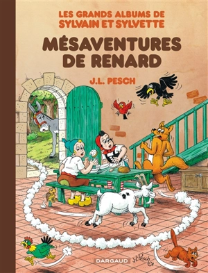 Les grands albums de Sylvain et Sylvette. Vol. 5. Mésaventures de Renard - Jean-Louis Pesch