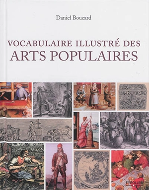 Vocabulaire illustré des arts populaires - Daniel Boucard