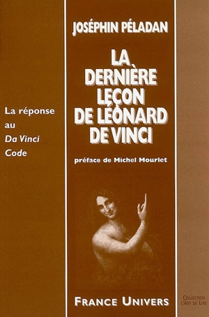 La dernière leçon de Léonard de Vinci : la réponse au Da Vinci code - Joséphin Peladan