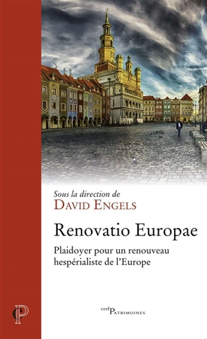 Renovatio Europae : plaidoyer pour un renouveau hespérialiste de l'Europe