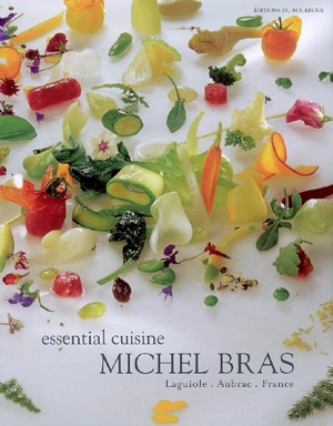 Essential cuisine Michel Bras : Laguiole, Aubrac, France - Michel Bras