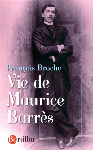 Vie de Maurice Barrès - François Broche
